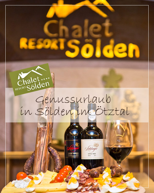 Genussurlaub im Chalet in Sölden: Chalet Sölden - Resort & Wines
